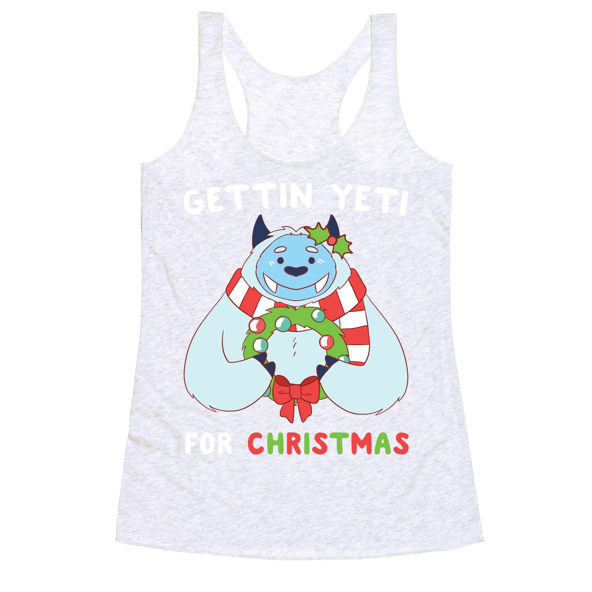 Gettin' Yeti for Christmas  Racerback Tank